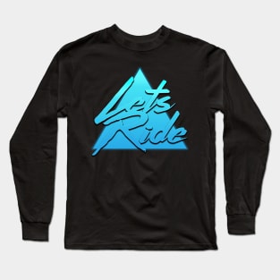 Let's Ride Long Sleeve T-Shirt